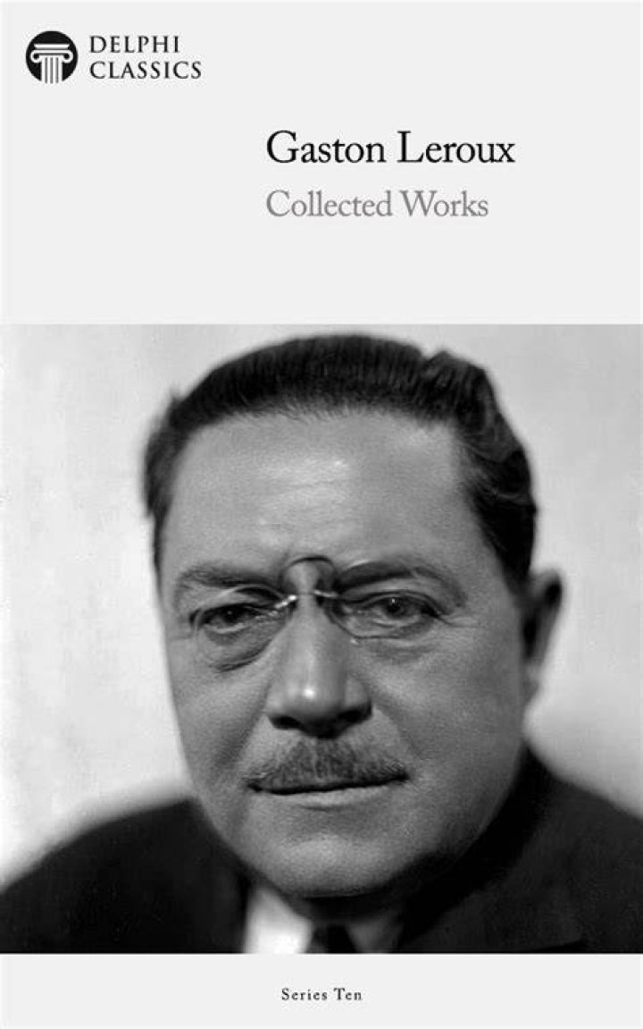 Gaston Leroux Gaston Leroux